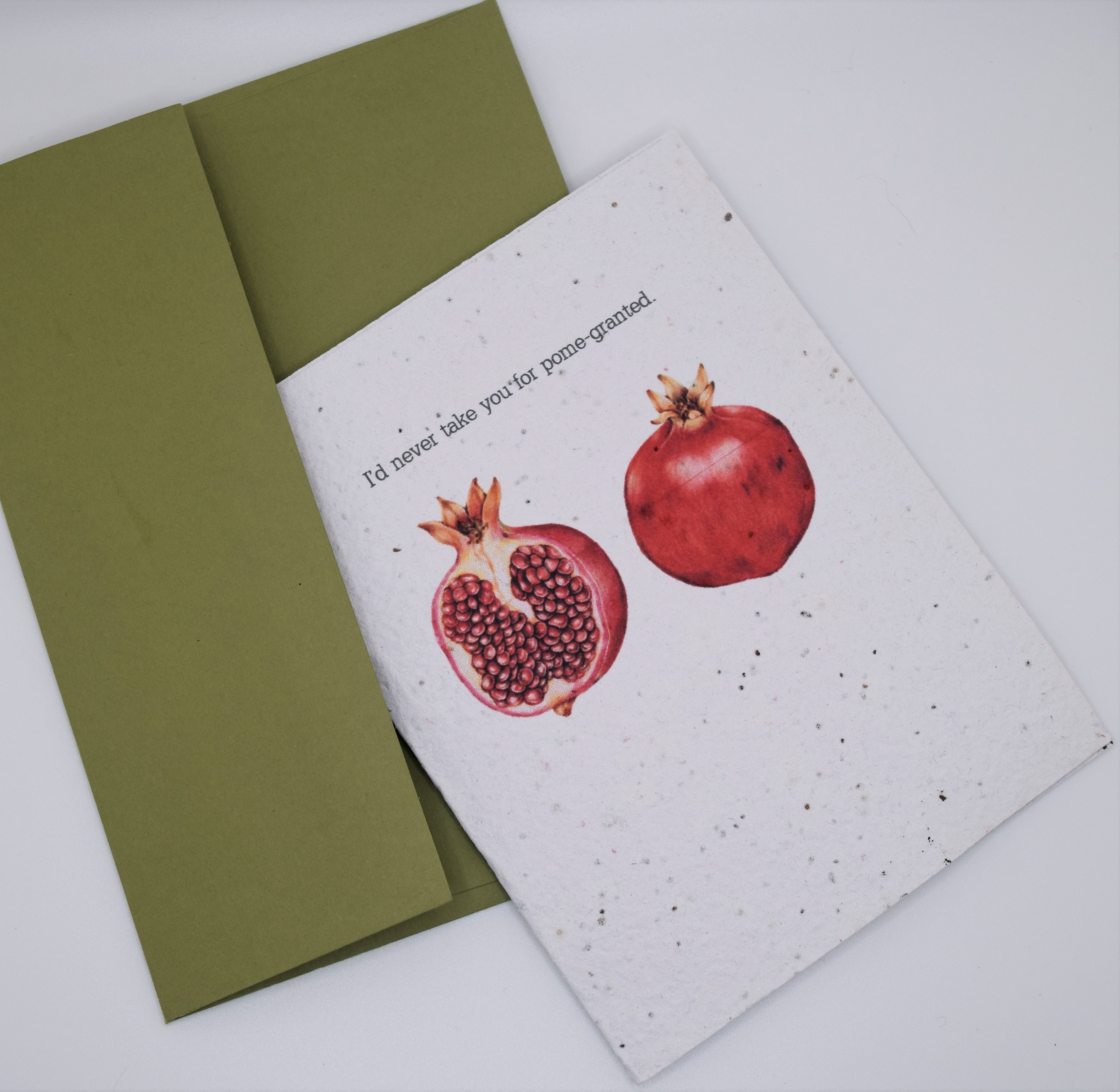 I'd Never Take You for Pome-granted - Just Because Seed Paper Card