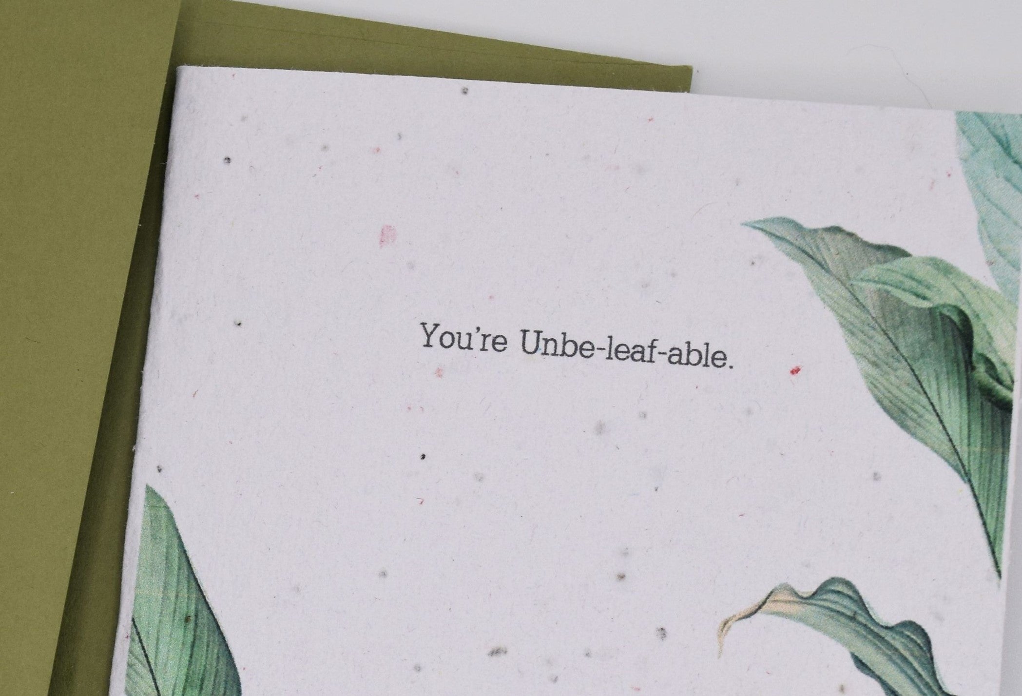 You are Unbe-leaf-able - Just Because Seed Paper Card